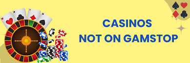 Casinos Not on Gamstop An Overview of Alternatives