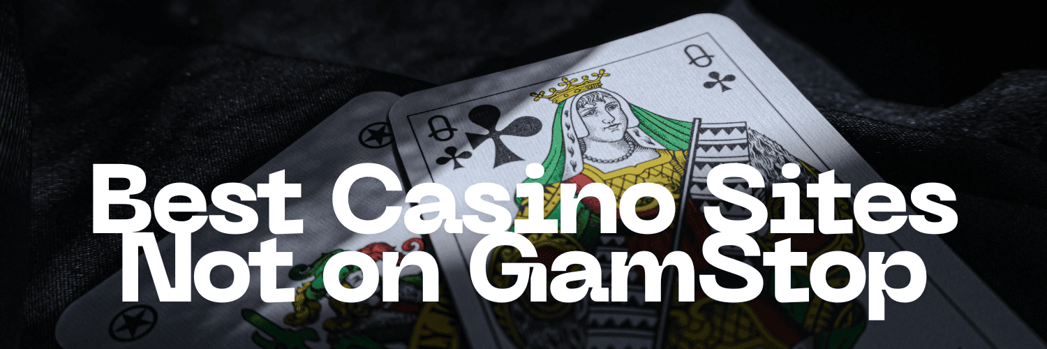 Exploring Casinos Not Registered on Gamstop 829817455