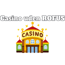 Udforsk Casinoer Uden Rufus Spil Uden Bekymringer Udforsk Casinoer Uden Rufus Spil Uden Bekymringer
