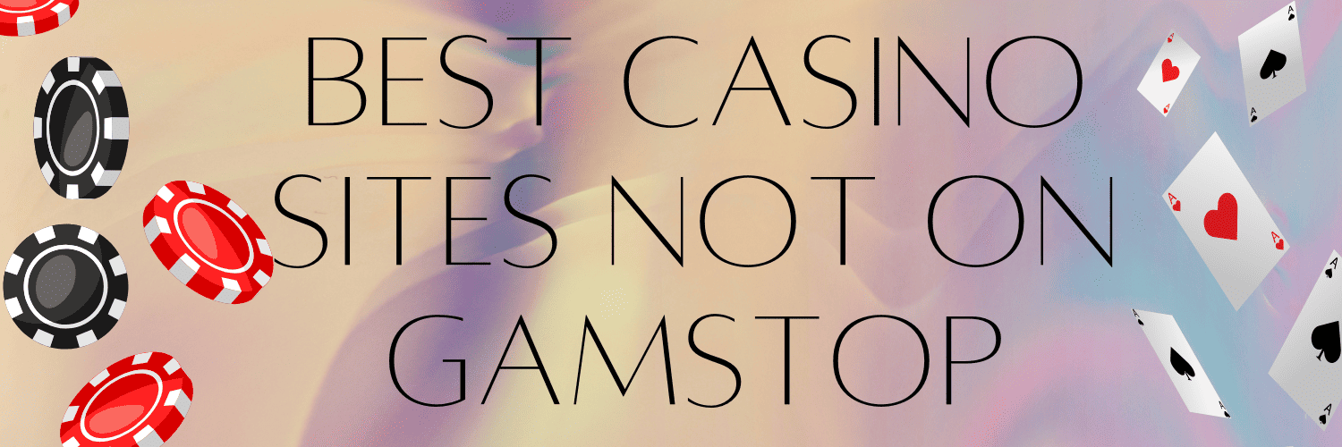 Exploring Casinos That Aren't on GamStop Your Ultimate Guide Exploring Casinos That Aren't on GamStop Your Ultimate Guide