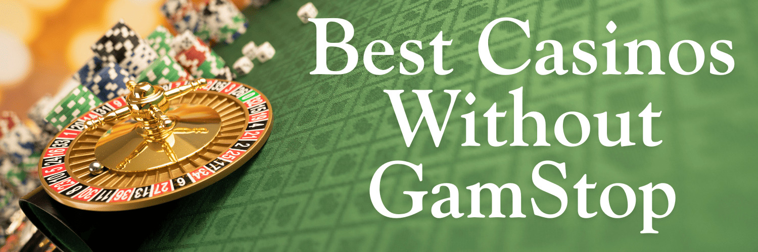 Exploring Casinos That Aren't on GamStop Your Ultimate Guide Exploring Casinos That Aren't on GamStop Your Ultimate Guide